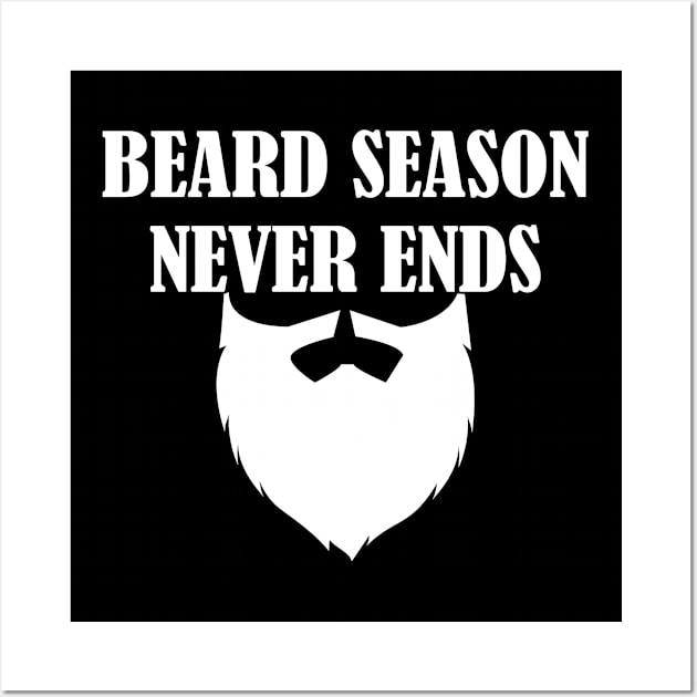 Beard - Beard Season Never Ends Wall Art by Kudostees